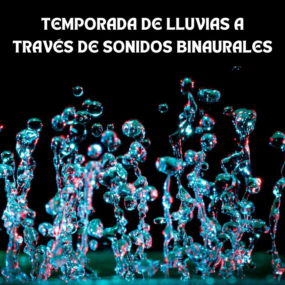 Picture of Temporada De Lluvias A Través De Sonidos Binaurales
