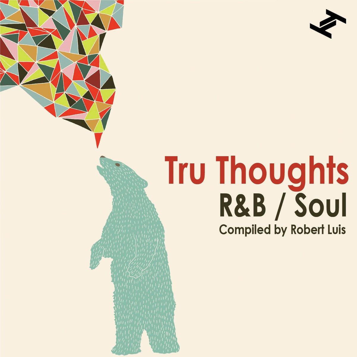 Album cover of Tru Thoughts R&B / Soul (Compiled By Robert Luis)