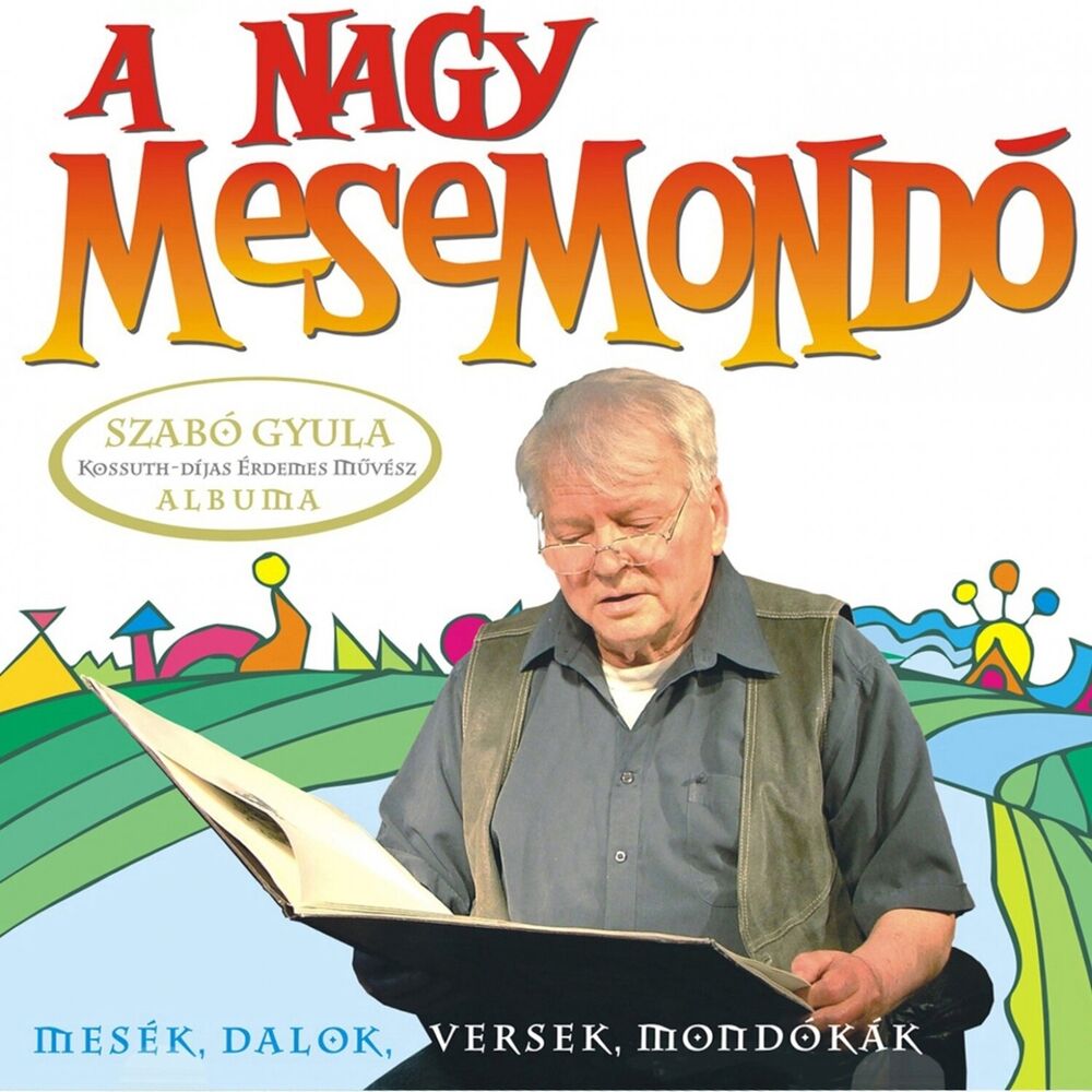 Picture of A Nagy Mesemondó, Vol. 1 (Szabó Gyula Önálló Albuma)