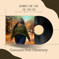 Covenant Over Chemistry