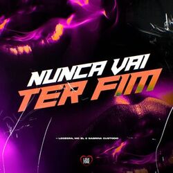 Cover of Nunca Vai Ter Fim