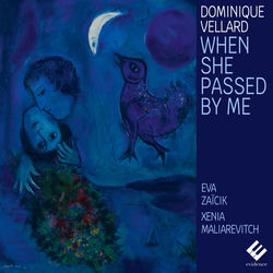 Dominique Vellard: Cantar del alma: No. 5, When She Passed by Me