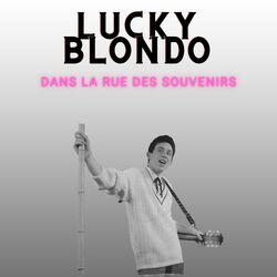 Dans la rue des souvenirs - Lucky Blondo