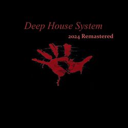Cover of Deep House System (2024 Remastered)