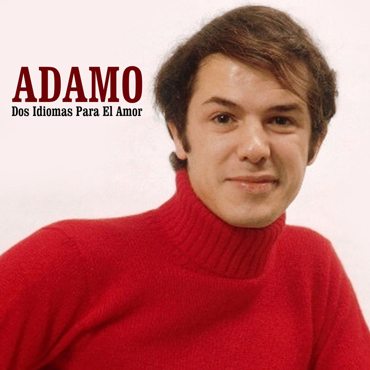 Salvatore Adamo - Dos Idiomas para el Amor: lyrics and songs | Deezer