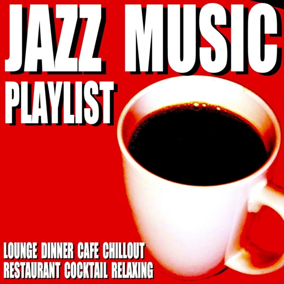 Album cover of Jazz Music Playlist (Lounge Dinner Cafe Chillout Restaurant Cocktail Relaxing)