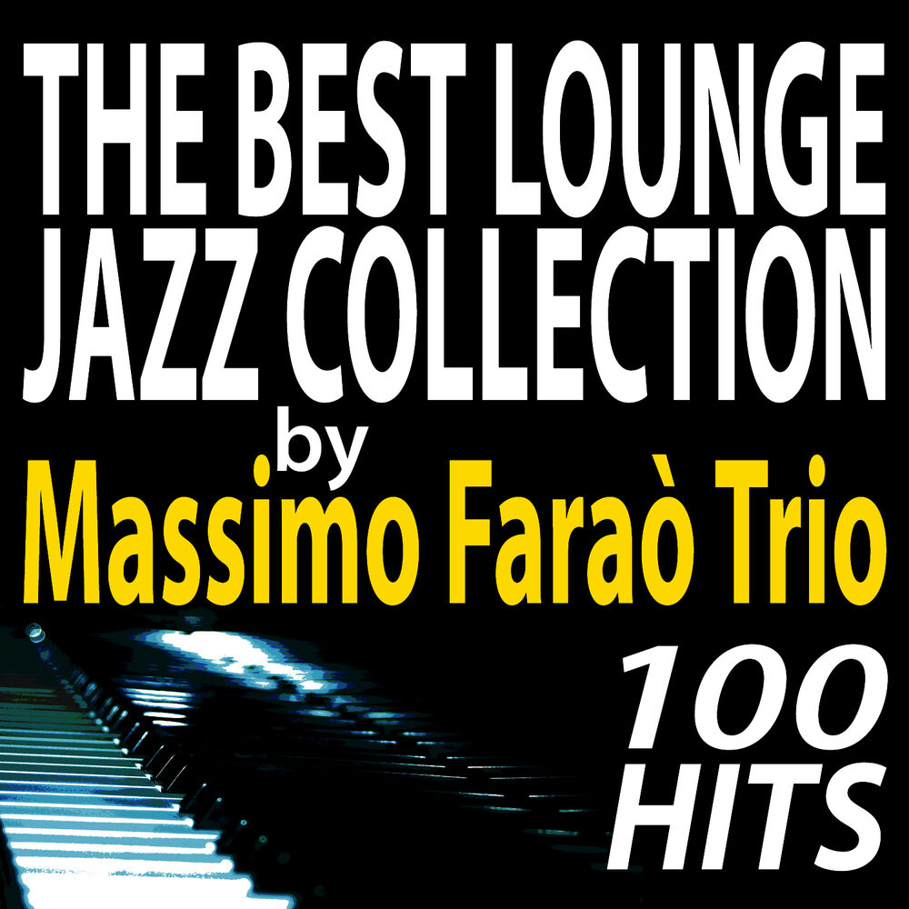Picture of The Best Lounge Jazz Collection by Massimo Faraò Trio.. 100 Hits