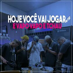 Cover of Hoje Você Vai Jogar Vs e Vapo Vapo e Tchau