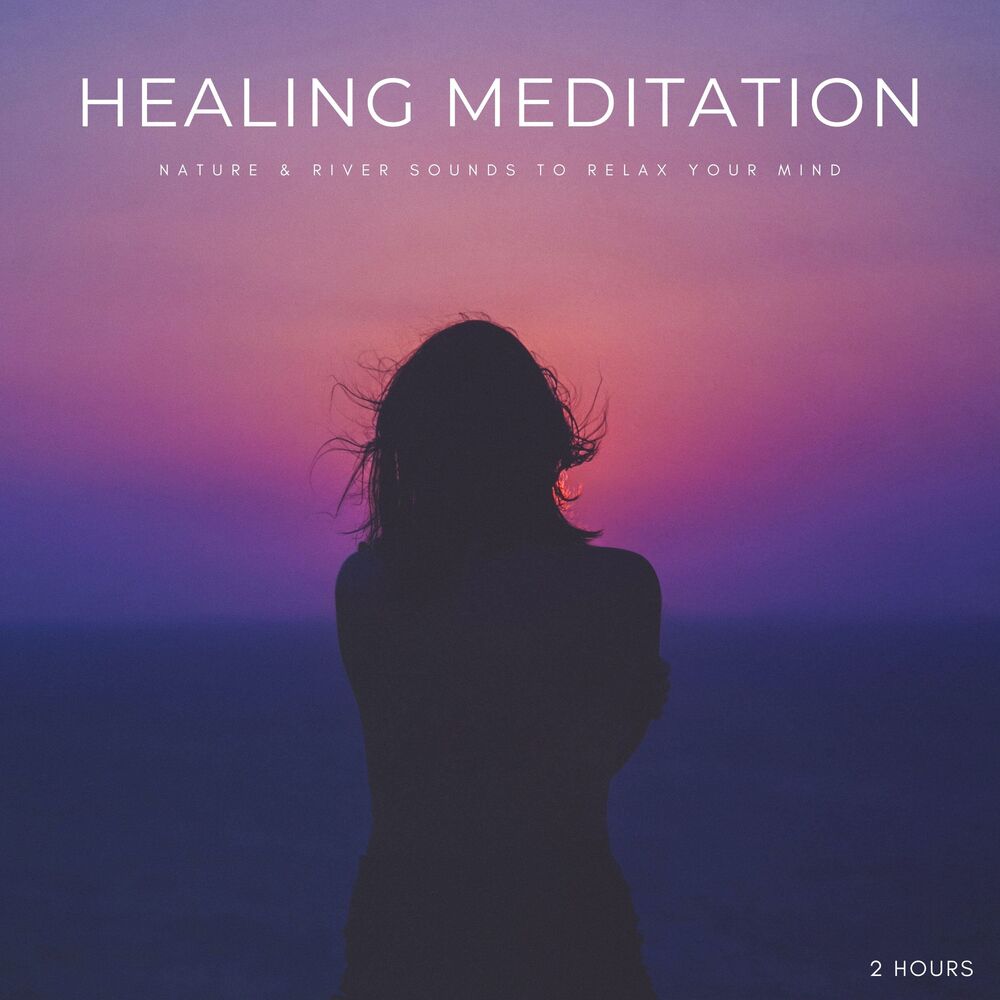 Picture of Healing Meditation: Nature & River Sounds To Relax Your Mind - 2 Hours