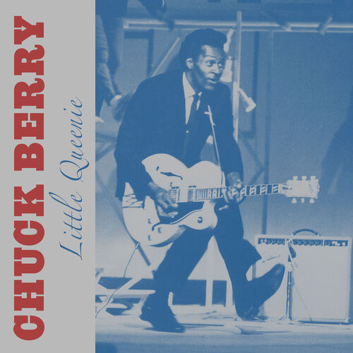 Chuck Berry - Little Queenie: lyrics and songs | Deezer