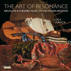 Cover of The Art of Resonance: Archlute & Theorbo Music of the Italian Seicento