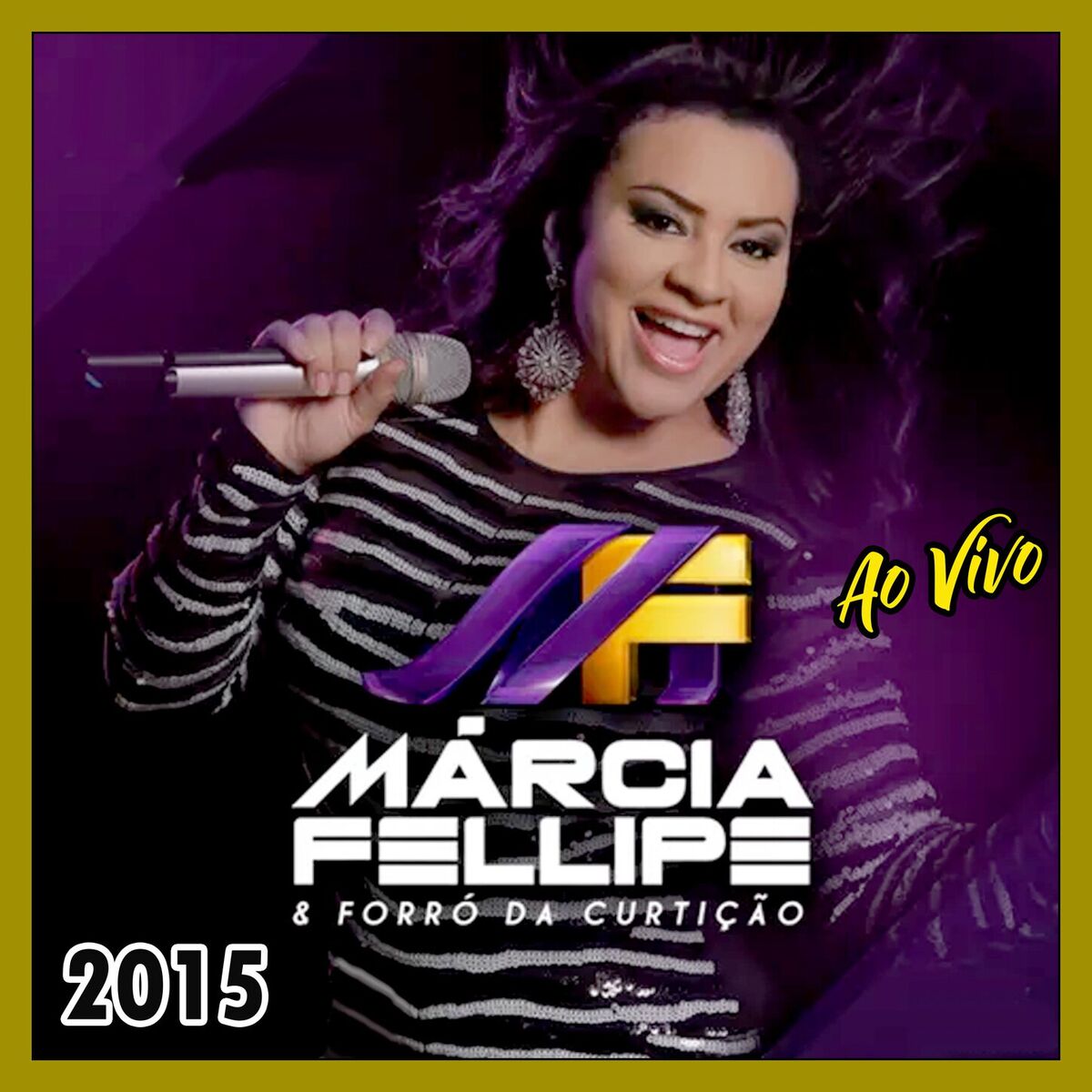 Album cover of MÁRCIA FELIPE & FORRÓ DA CURTIÇÃO AO VIVO - 2015