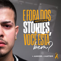 Cover lagu E Fora Dos Stories, Você Está Bem? oleh MC JottaPê (Pop)