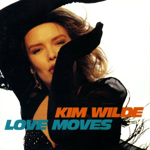 Kim Wilde - Love Moves | Deezer