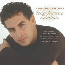 Cover of Juan Diego Flórez - Una Furtiva Lagrima: Donizetti & Bellini Arias