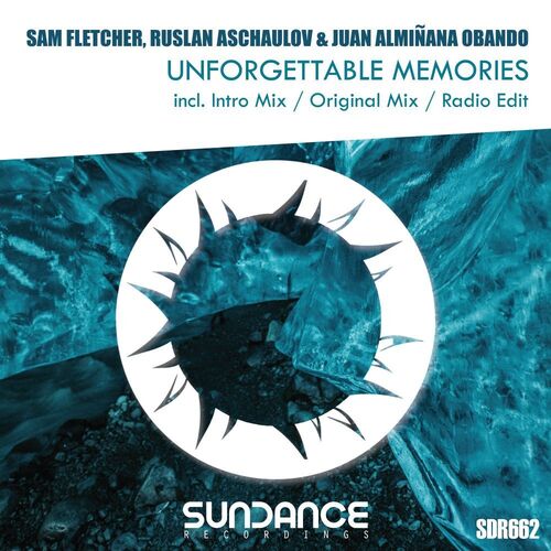  Sam Fletcher & Ruslan Aschaulov & Juan Alminana Obando - Unforgettable Memories (2025) 