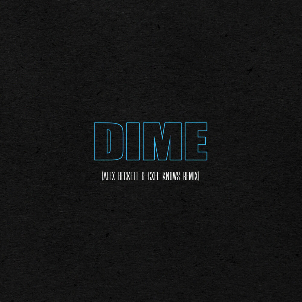 Picture of Dime - Alex Beckett & Gxel Knows Remix (Remix)