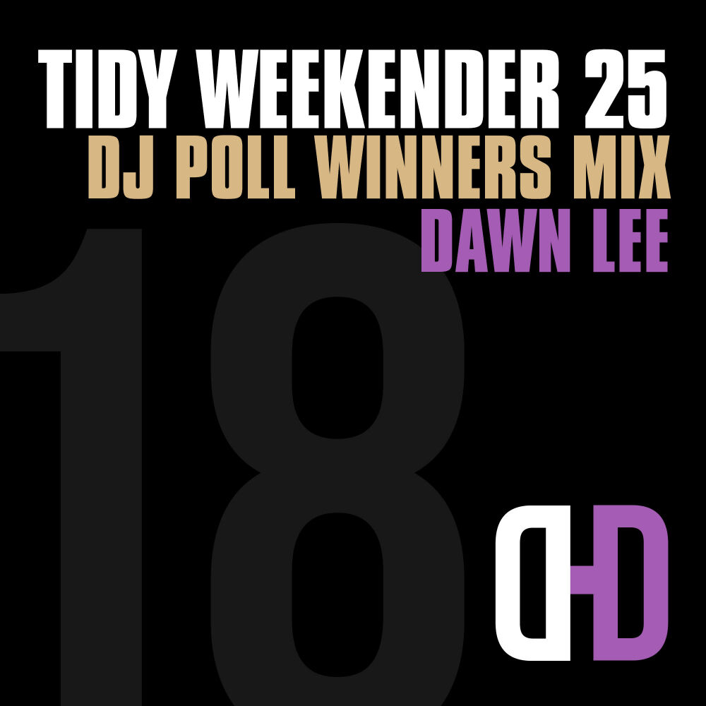 Picture of Tidy Weekender 25: DJ Poll Winners Mix 18