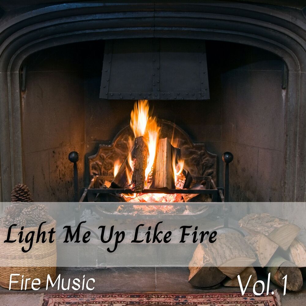 Picture of Fire Music: Light Me Up Like Fire Vol. 1