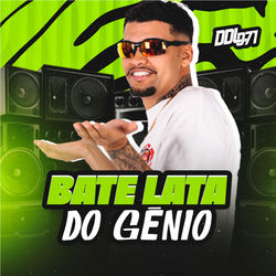 Capa de Bate Lata do Gênio: Ela Ta Com Fogo / Uma Ppk Batendo na Outra / Vou Deixar / Vai Sentar pro Motoboy / Dentro do Celta / So Capim 