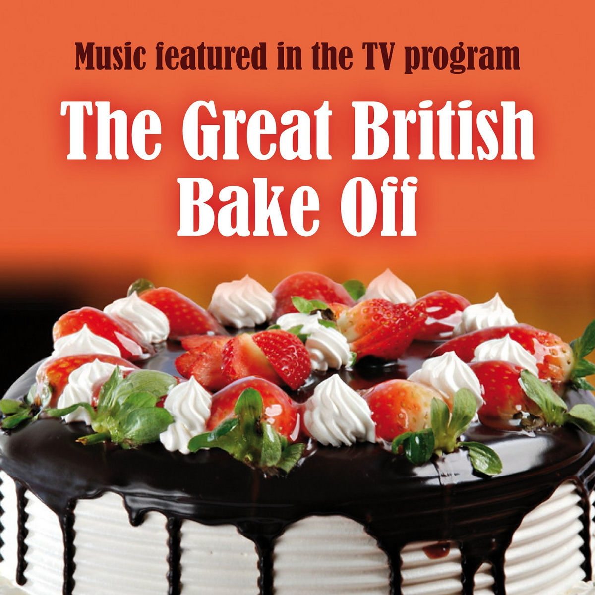 Album cover of Music Featured in the T.V. Program: The Great British Bake Off