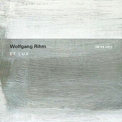 Cover of Wolfgang Rihm: Et Lux