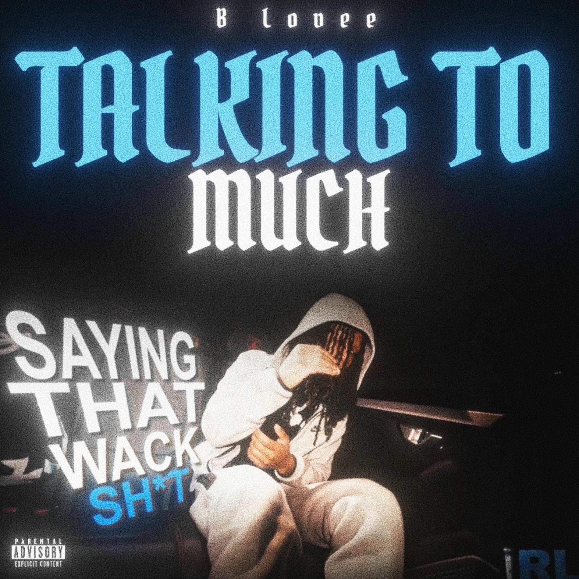 Album cover of Talking to much (feat. B-Lovee)