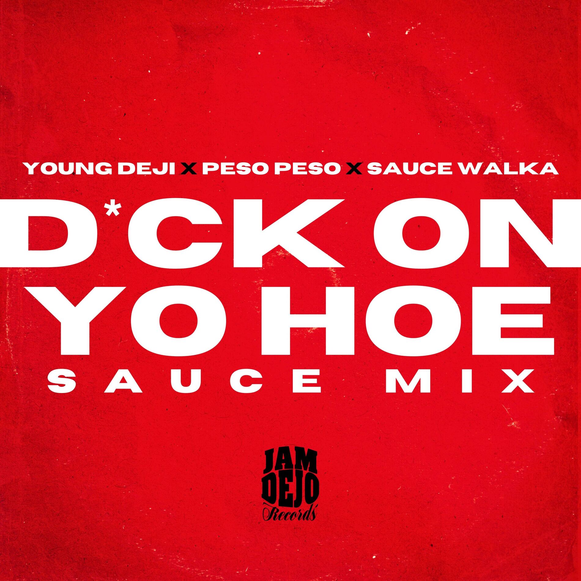 Album cover of DICK ON YO HOE (feat. Peso peso & Sauce walka) [SAUCE MIX]