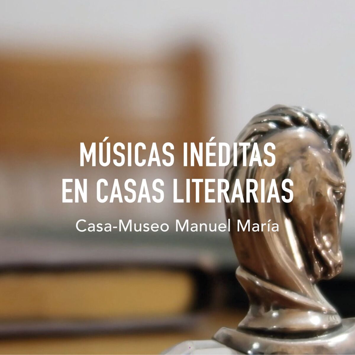 Album cover of Músicas inéditas en casas literarias: Casa-Museo Manuel María