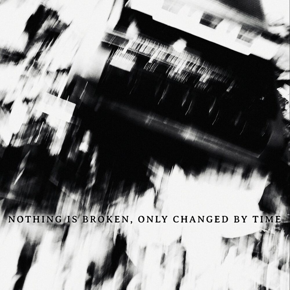 Picture of Nothing Is Broken, Only Changed by Time