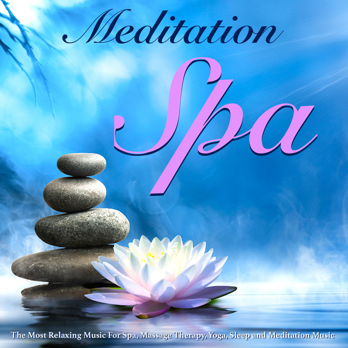 Album cover of The Most Relaxing Music for Spa Massage Therapy Yoga Sleep and Meditation Music