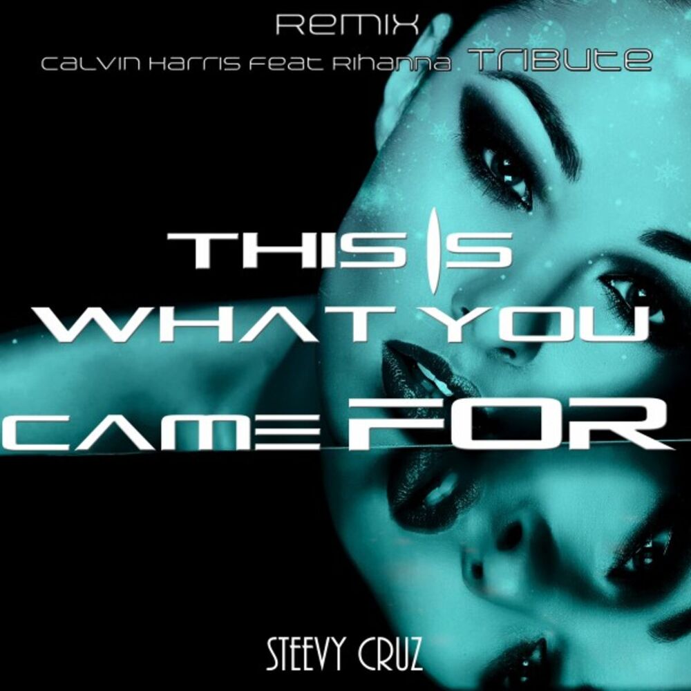 Picture of This Is What You Came For (Remix Calvin Harris Feat Rihanna Tribute)