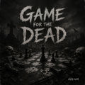 Game for the dead