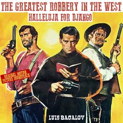 Cover of The Greatest Robbery in The West - Halleluja for Django (Original Motion Picture Soundtrack)