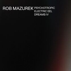 Cover of Psychotropic Electric Eel Dreams IV