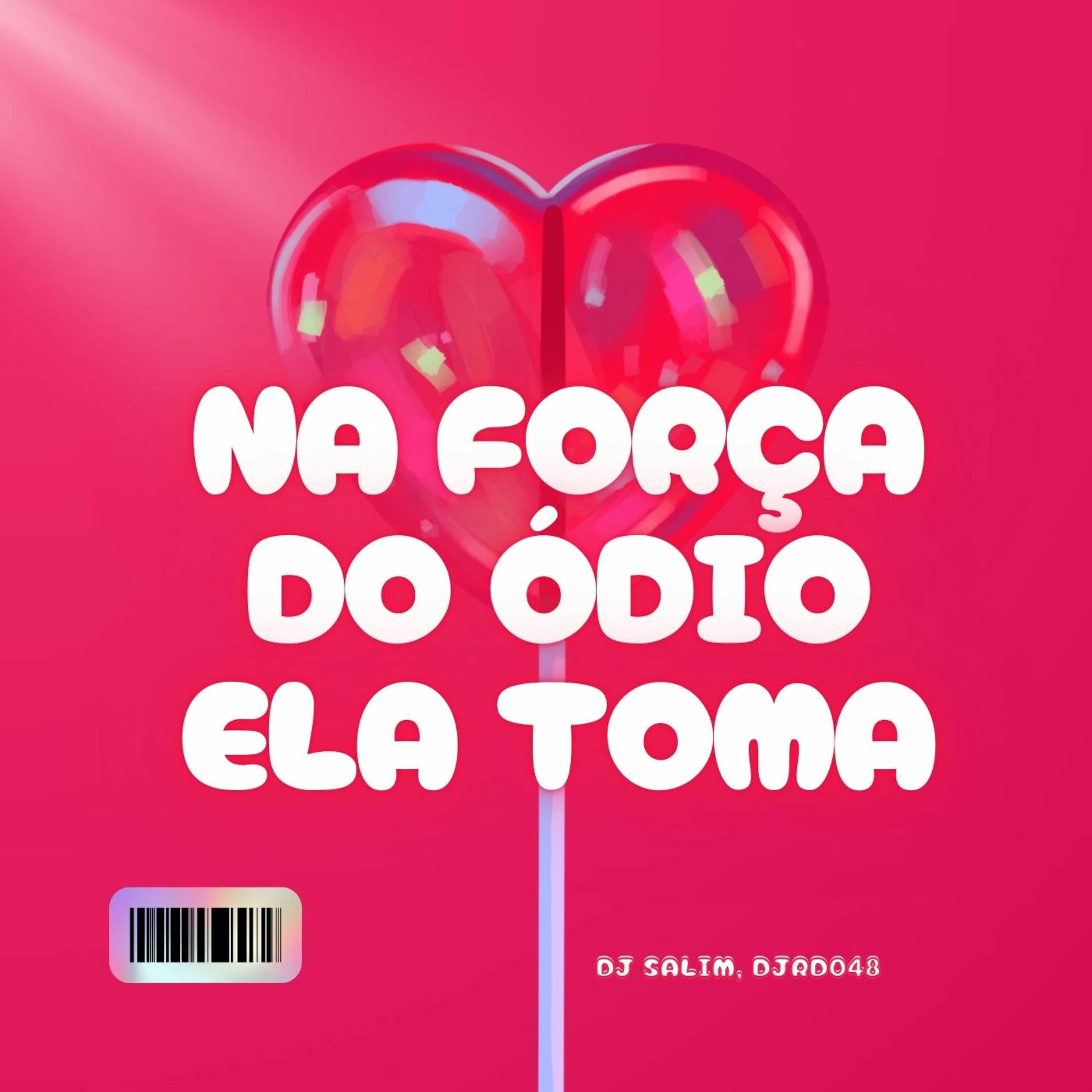 Album cover of NA FORÇA DO ÓDIO ELA TOMA