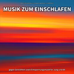 Cover of Musik zum Einschlafen gegen Gereiztheit sowie Entspannungsmusik für Jung und Alt