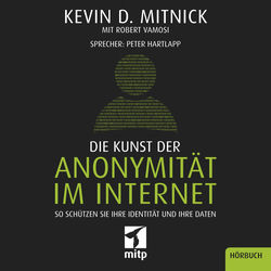 Die Kunst der Anonymität im Internet (So schützen Sie Ihre Identität und Ihre Daten)