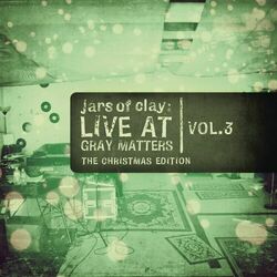 Cover of Live At Gray Matters (The Christmas Edition), Vol. 3