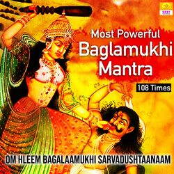 Cover of Most Powerful Baglamukhi Mantra - 108 Times - Om Hleem Bagalaamukhi Sarvadushtaanaam