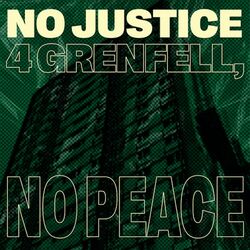 Cover of No Justice 4 Grenfell, No Peace