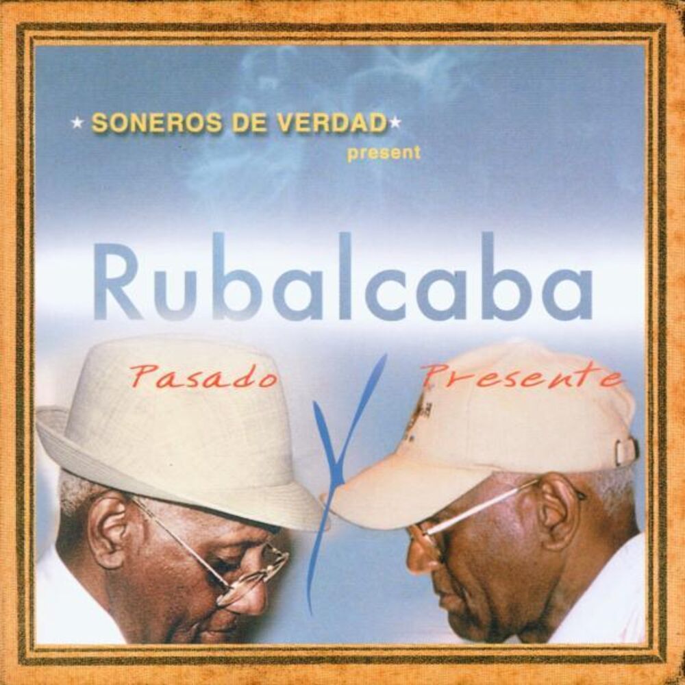 Picture of Soneros De Verdad Present Rubalcaba - Pasado Y Presente