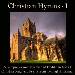 Cover of Christian Hymns, Vol. 1: A Comprehensive Collection of Traditional Sacred Christian Songs and Psalms from the English Hymnal