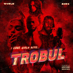 Cover of I LOVE GIRLS WITH TROBUL