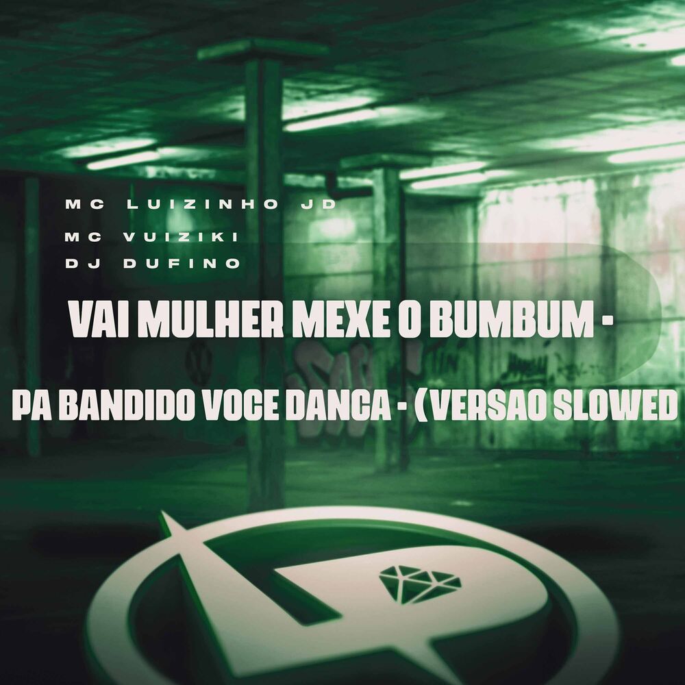 Picture of Vai Mulher Mexe o Bumbum - Pa Bandido Voce Dança (Versão Slowed)