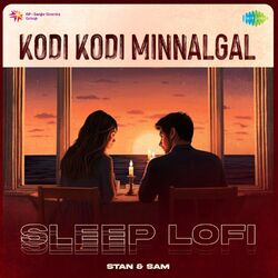Cover of Kodi Kodi Minnalgal (Sleep Lofi)