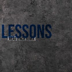 Cover of Lessons (Head Lynch Remix) (2024 Remaster)