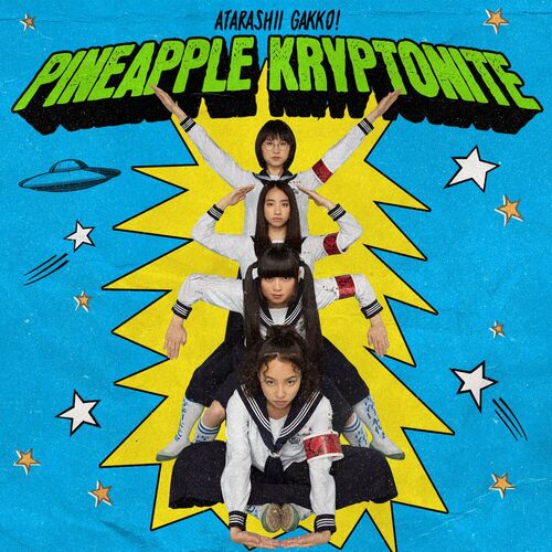 ATARASHII GAKKO! - Pineapple Kryptonite | Deezer