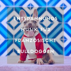 Cover of Entspannungsmusik für Französische Bulldoggen