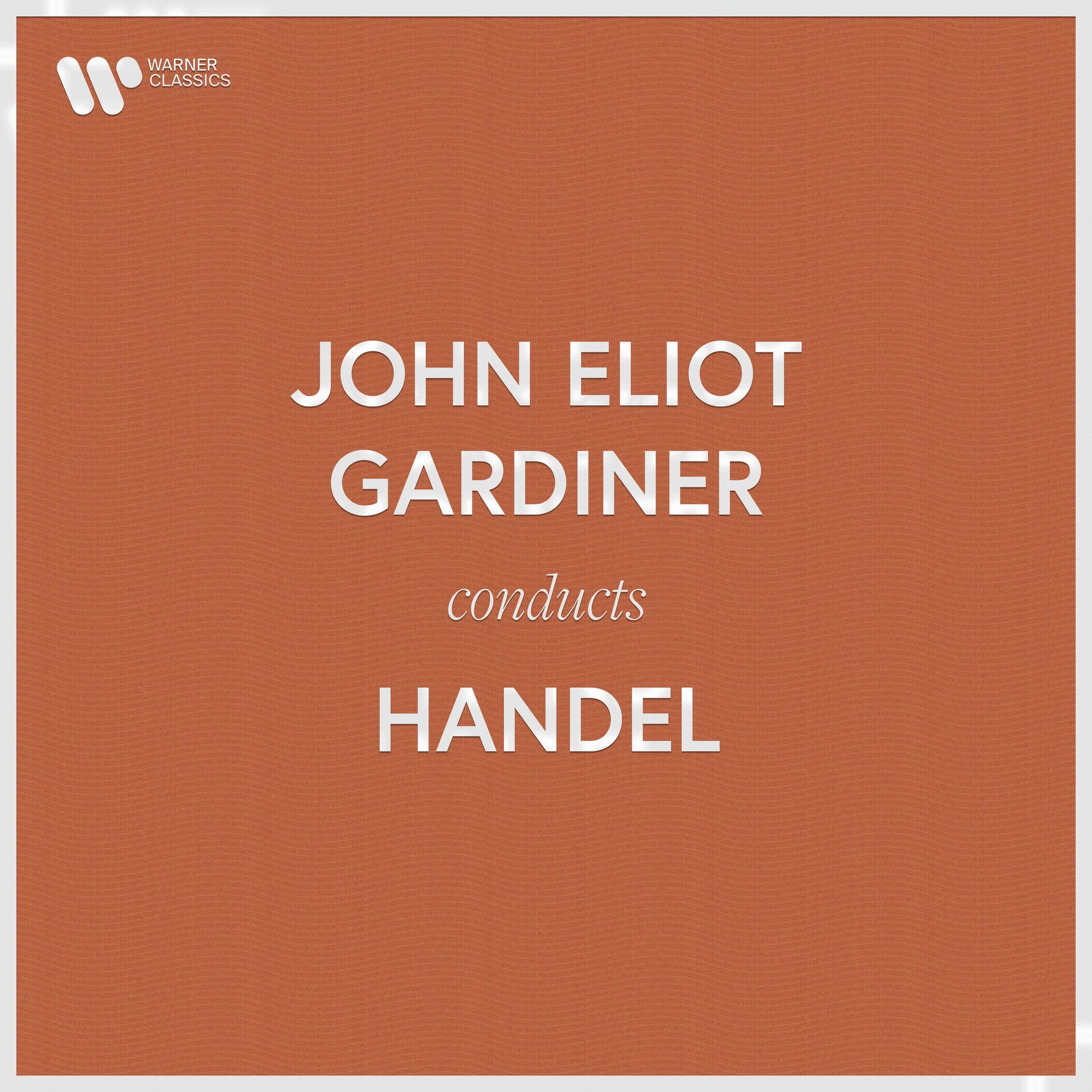 Album cover of John Eliot Gardiner Conducts Handel